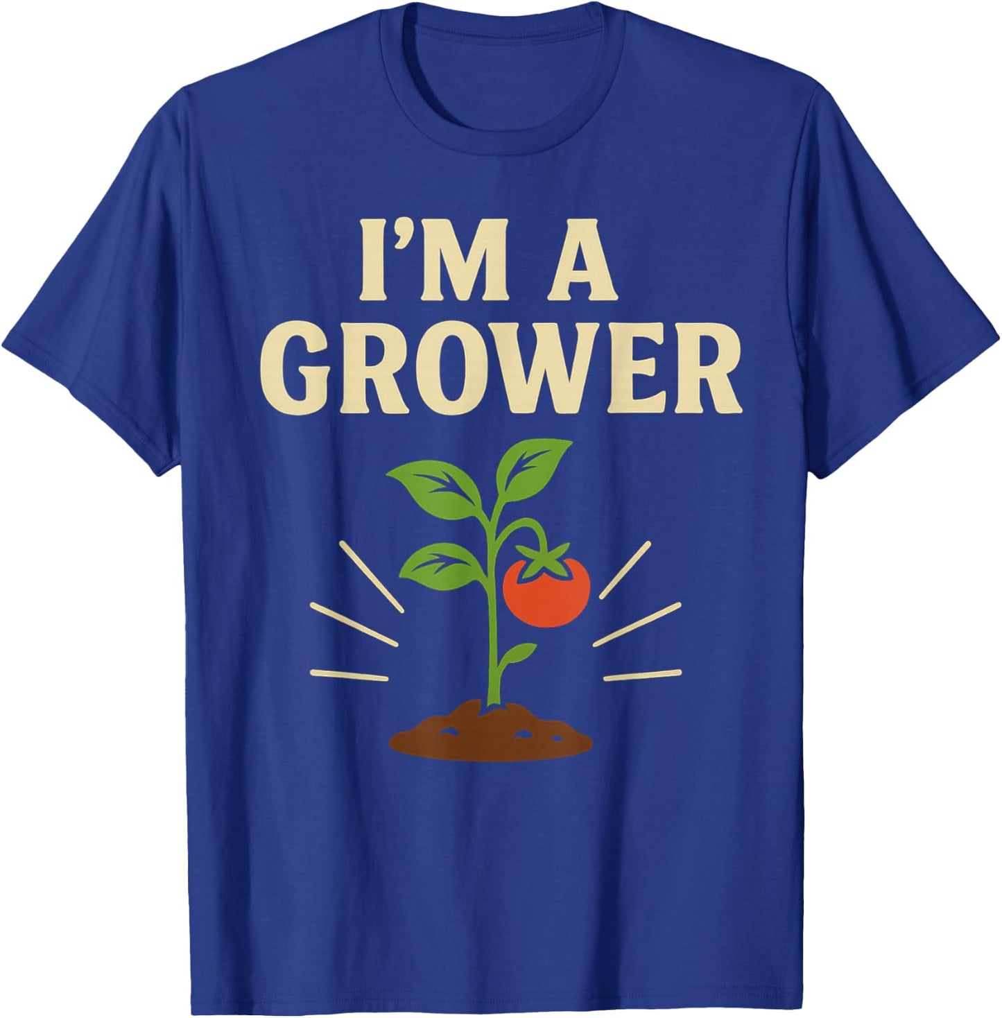 I'M A GROWER Tomato Gardening Humor T-Shirt - T-Shirt | Royal