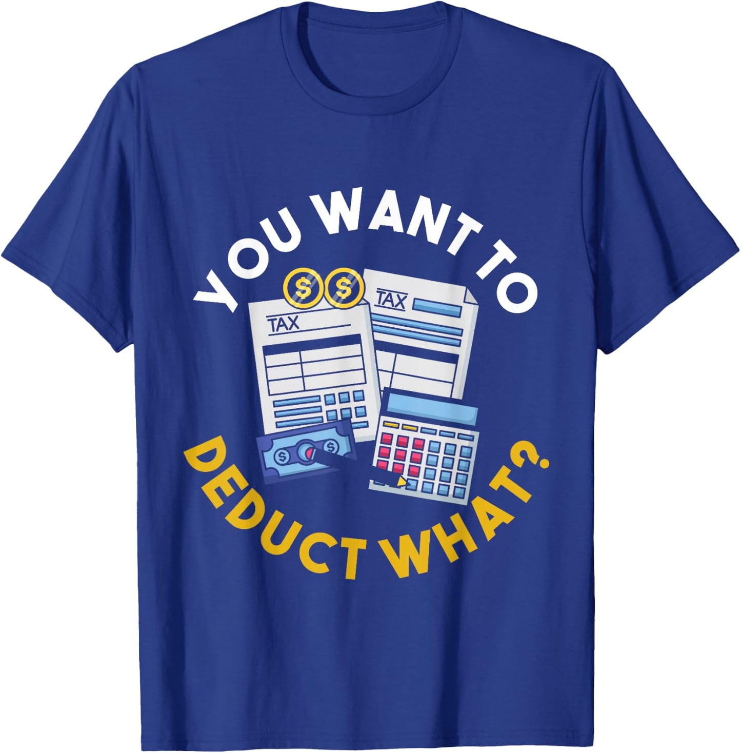 Funny Taxation Accountant CPA Gift Tax T-Shirt - T-Shirt | Royal