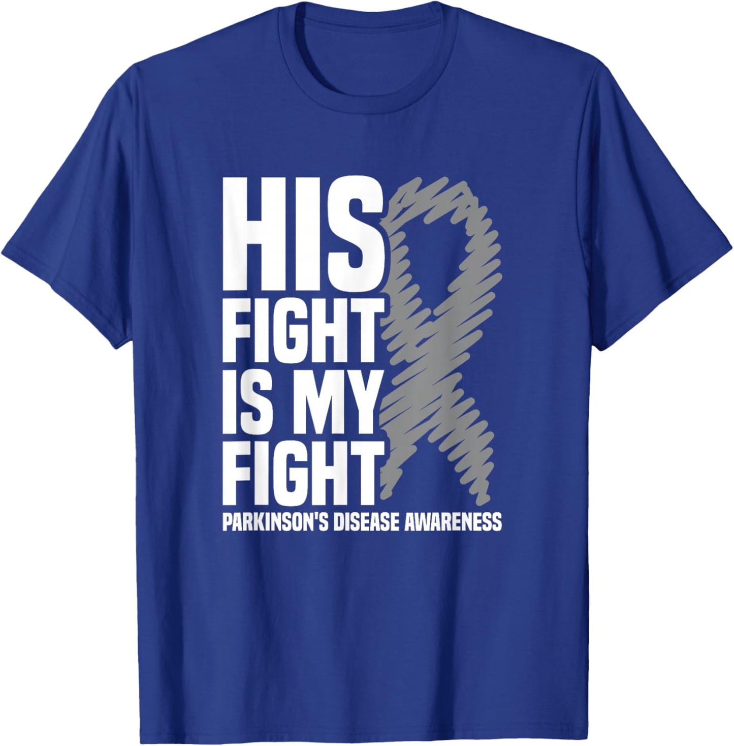 His Fight Is My Fight Parkinson's Disease Awareness T-Shirt - T-Shirt | Royal