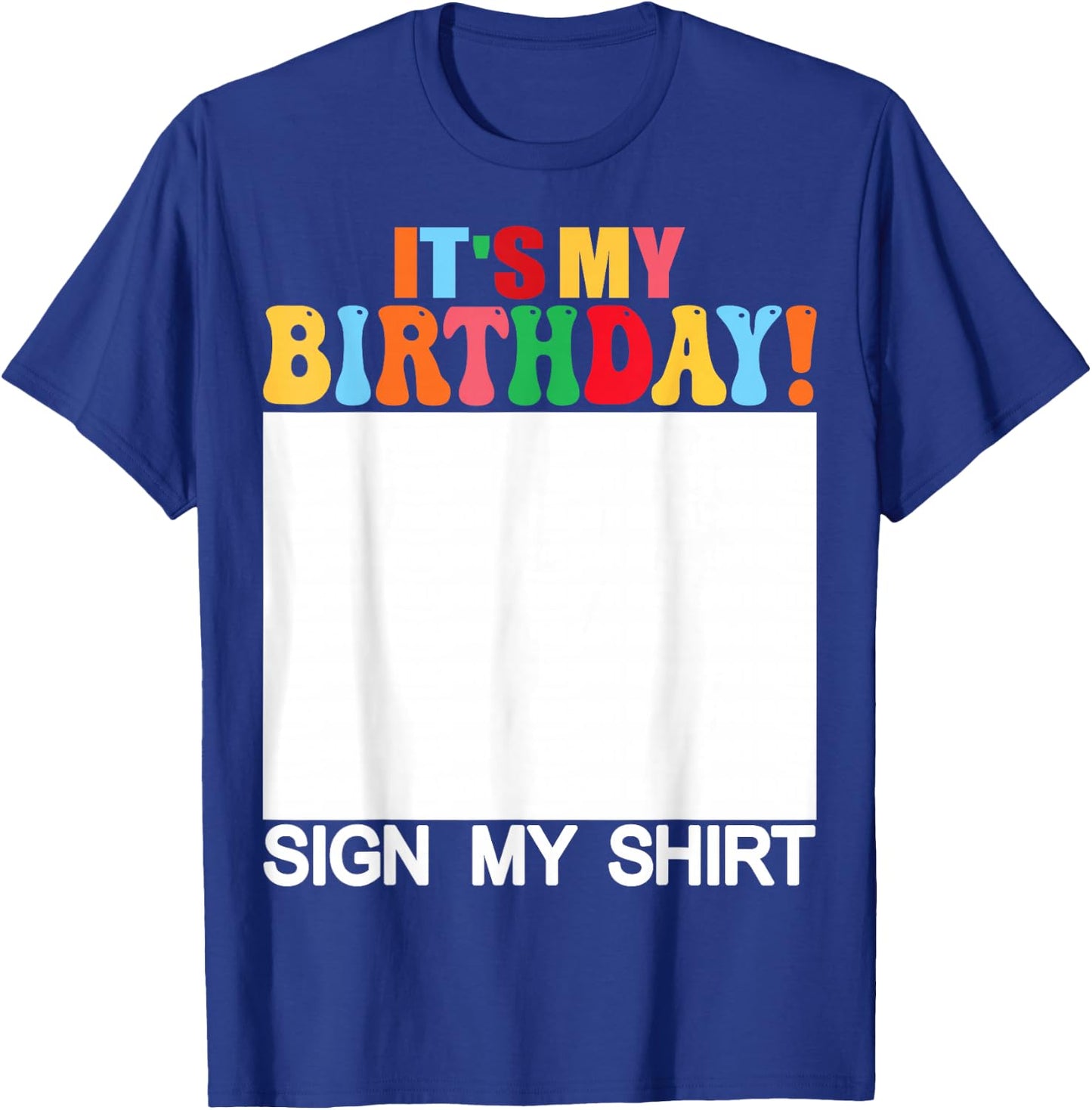 Funny Birthday - It's My Birthday Sign My Shirt Kids T-Shirt - T-Shirt | Royal