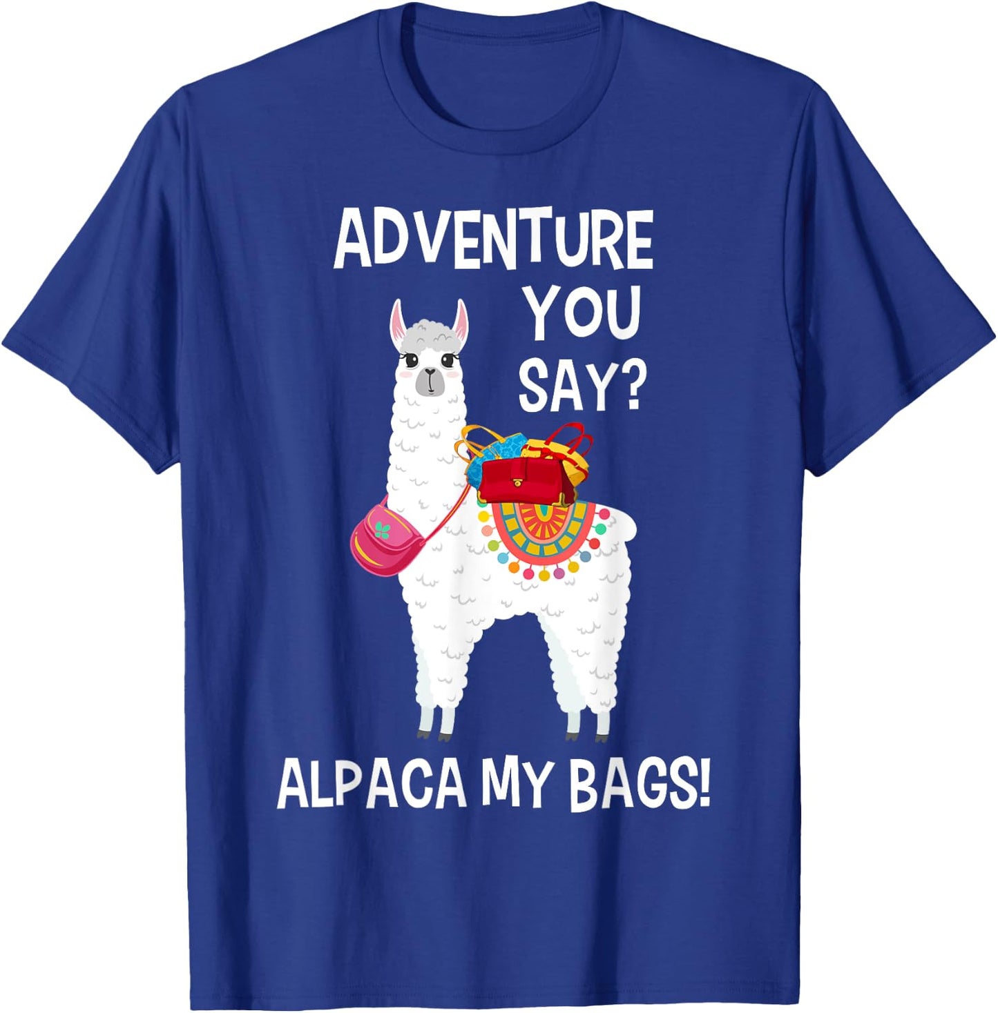 Adventure You Say Alpaca My Bags Watercolor Men Women Kids T-Shirt - T-Shirt | Royal