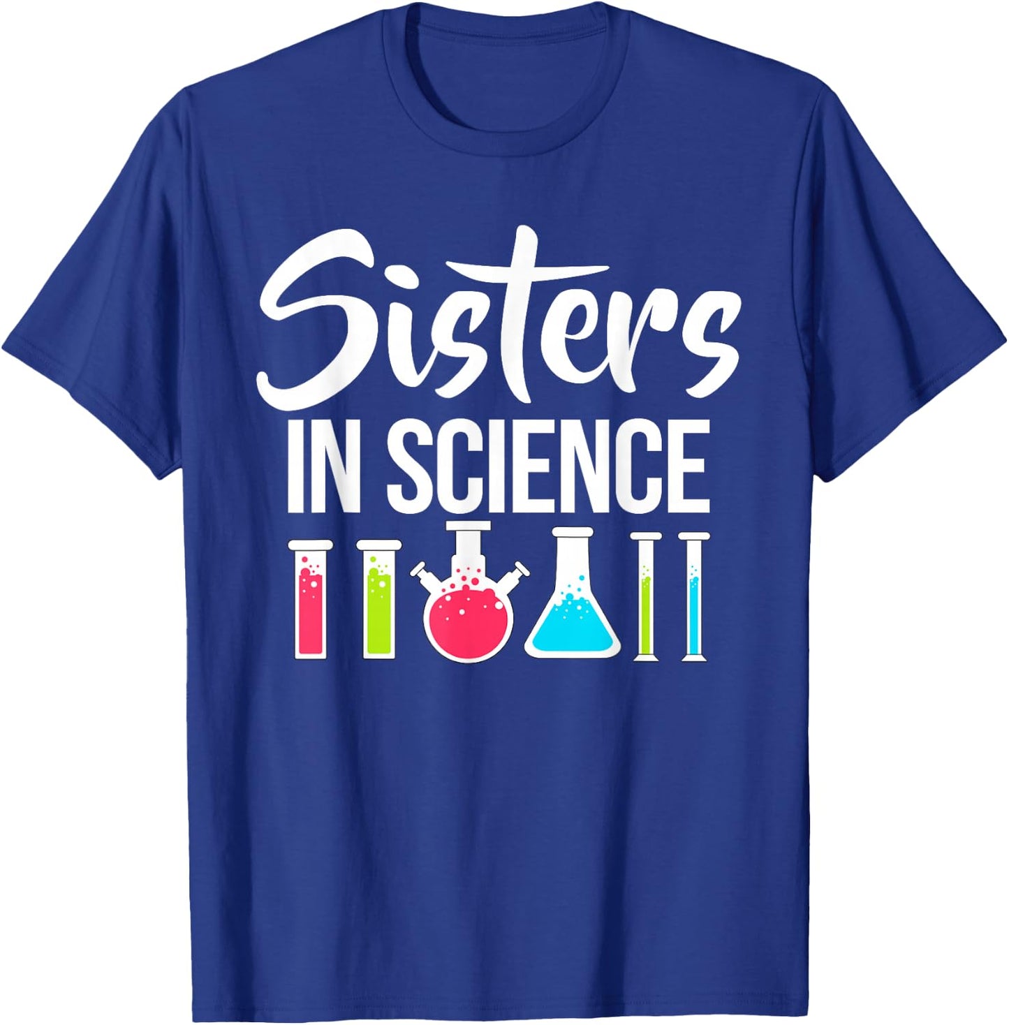 Sisters in Science Scientist T-Shirt - T-Shirt | Royal