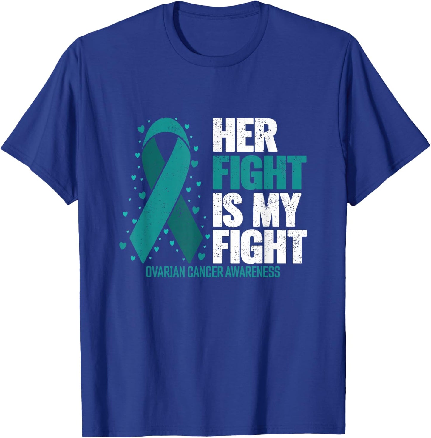 Ovarian Cancer Her Fight my Fight Ovarian Cancer Awareness T-Shirt - T-Shirt | Royal