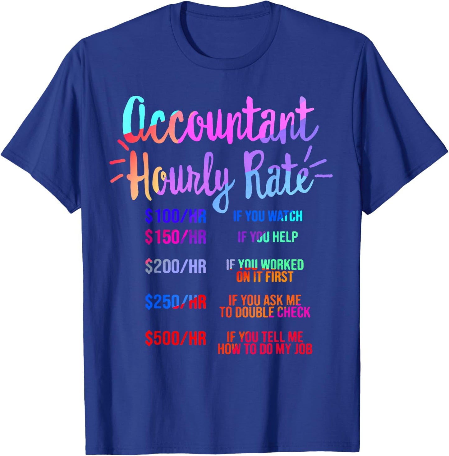 Accountant Hourly Rate Tax Accounting CPA Grad Bookkeeping T-Shirt - T-Shirt | Royal
