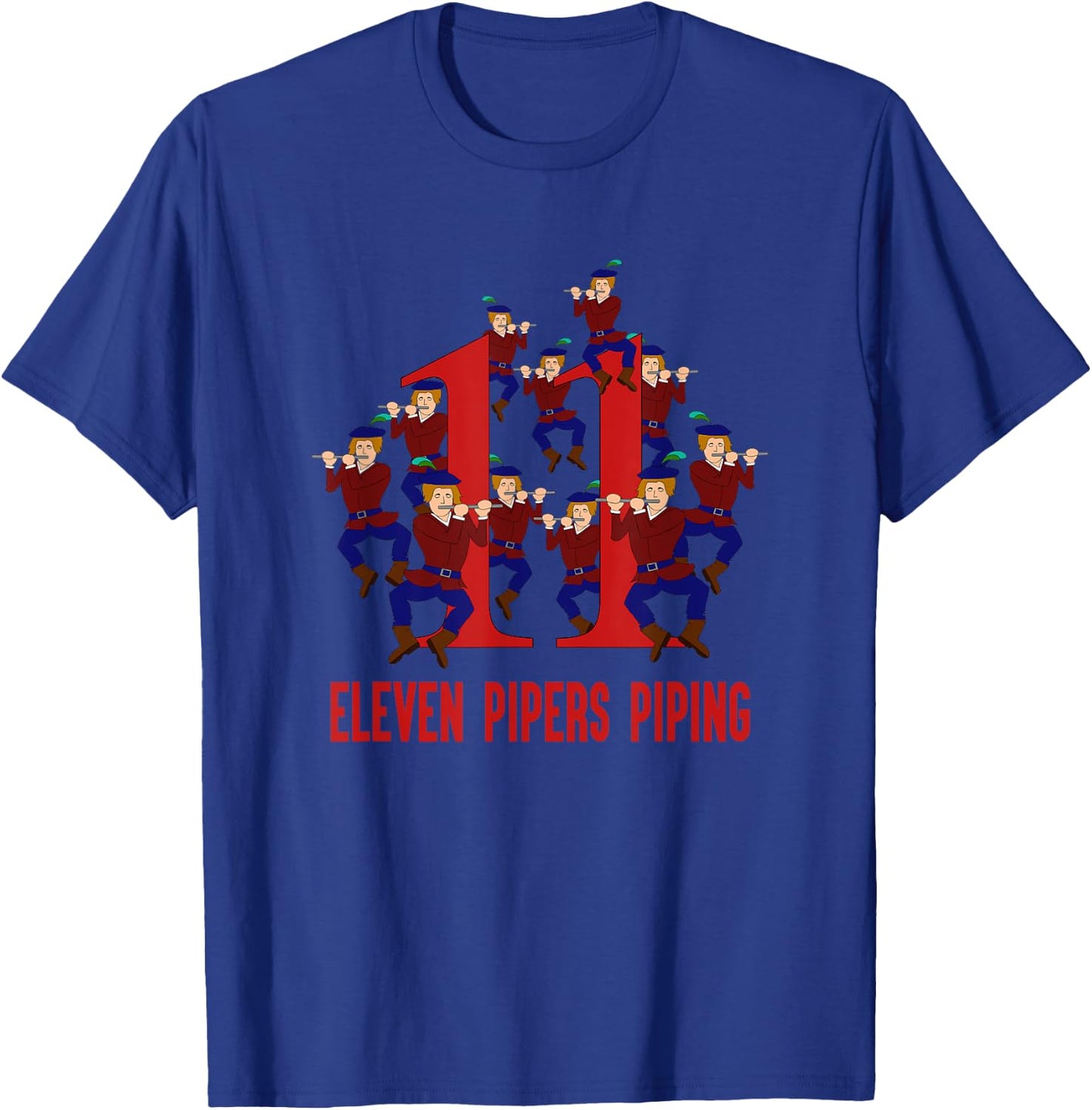 Eleven Pipers Piping Song 12 Days Christmas T-Shirt - T-Shirt | Royal