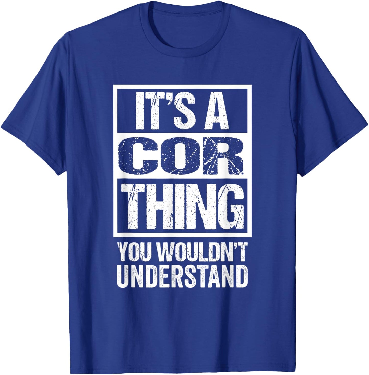It's A Cor Thing You Wouldn't Understand First Name T-Shirt - T-Shirt | Royal