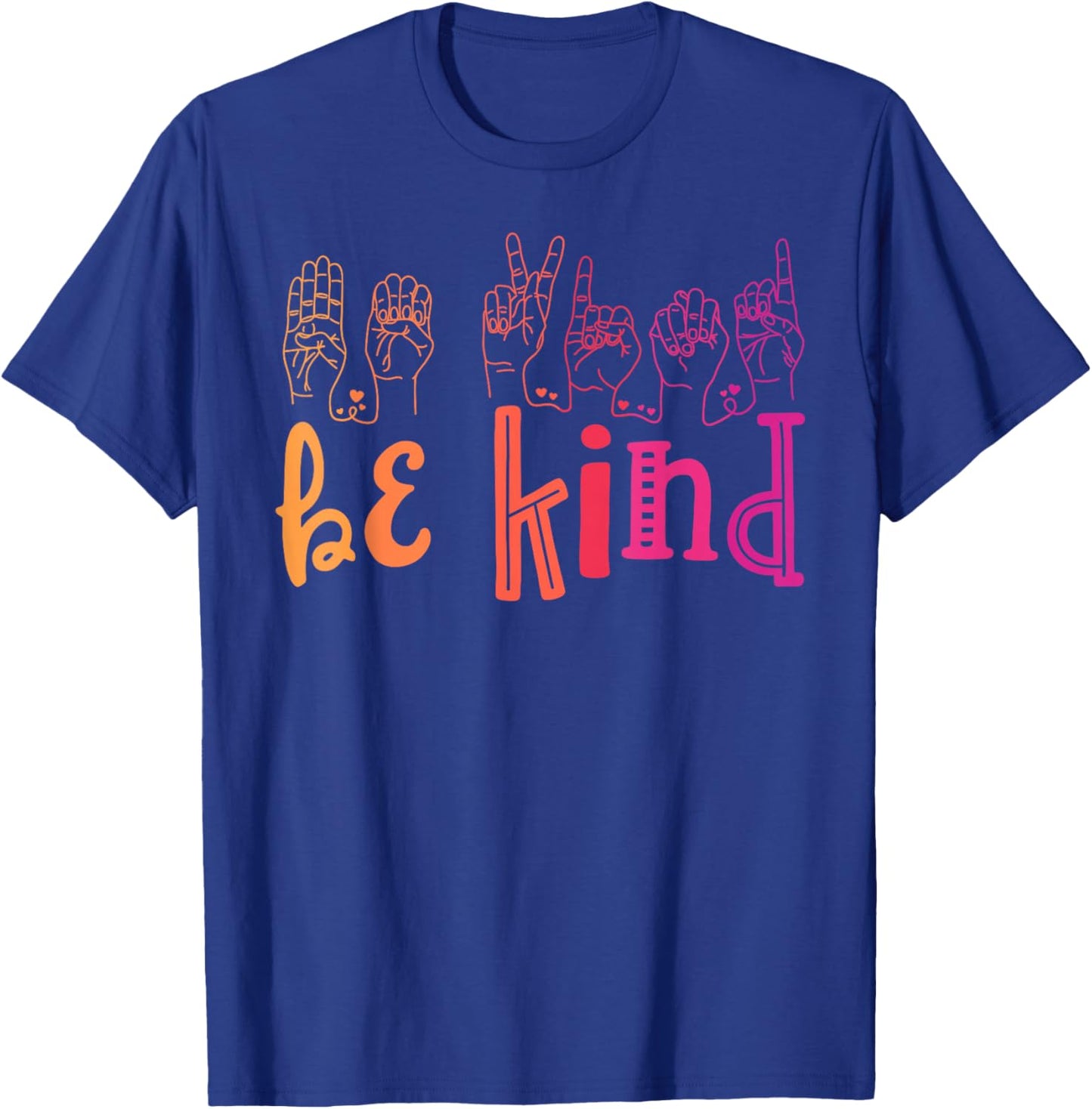 Be Kind Deaf Awareness Shirt Sign Language Kindness Matters T-Shirt - T-Shirt | Royal