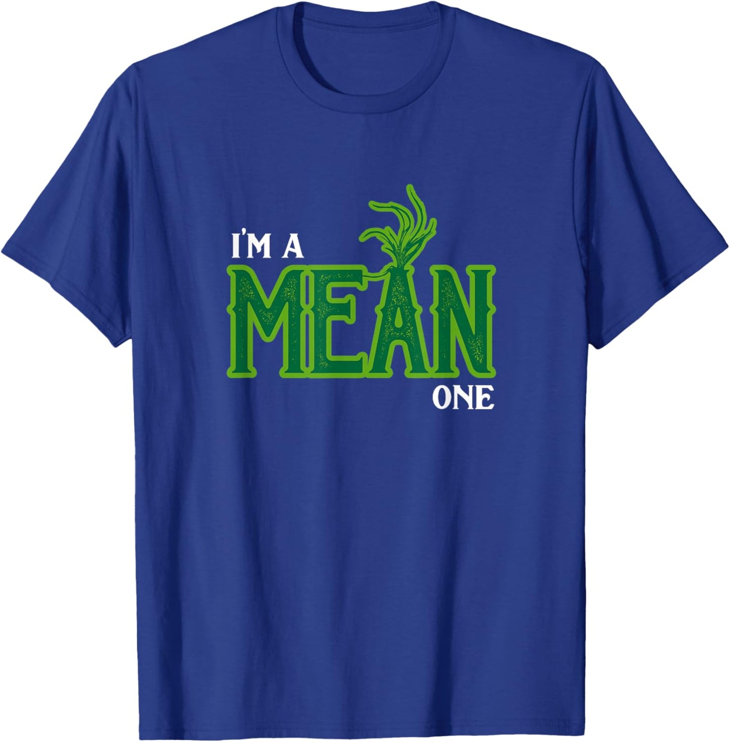 I'm a Mean One T-Shirt - T-Shirt | Royal