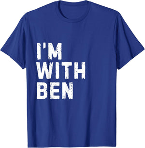 Funny Ben "I'm with Ben" Bachelor Ben Birthday Ben T-Shirt - T-Shirt | Royal