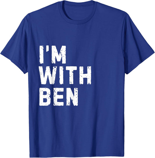 Funny Ben "I'm with Ben" Bachelor Ben Birthday Ben T-Shirt - T-Shirt | Royal