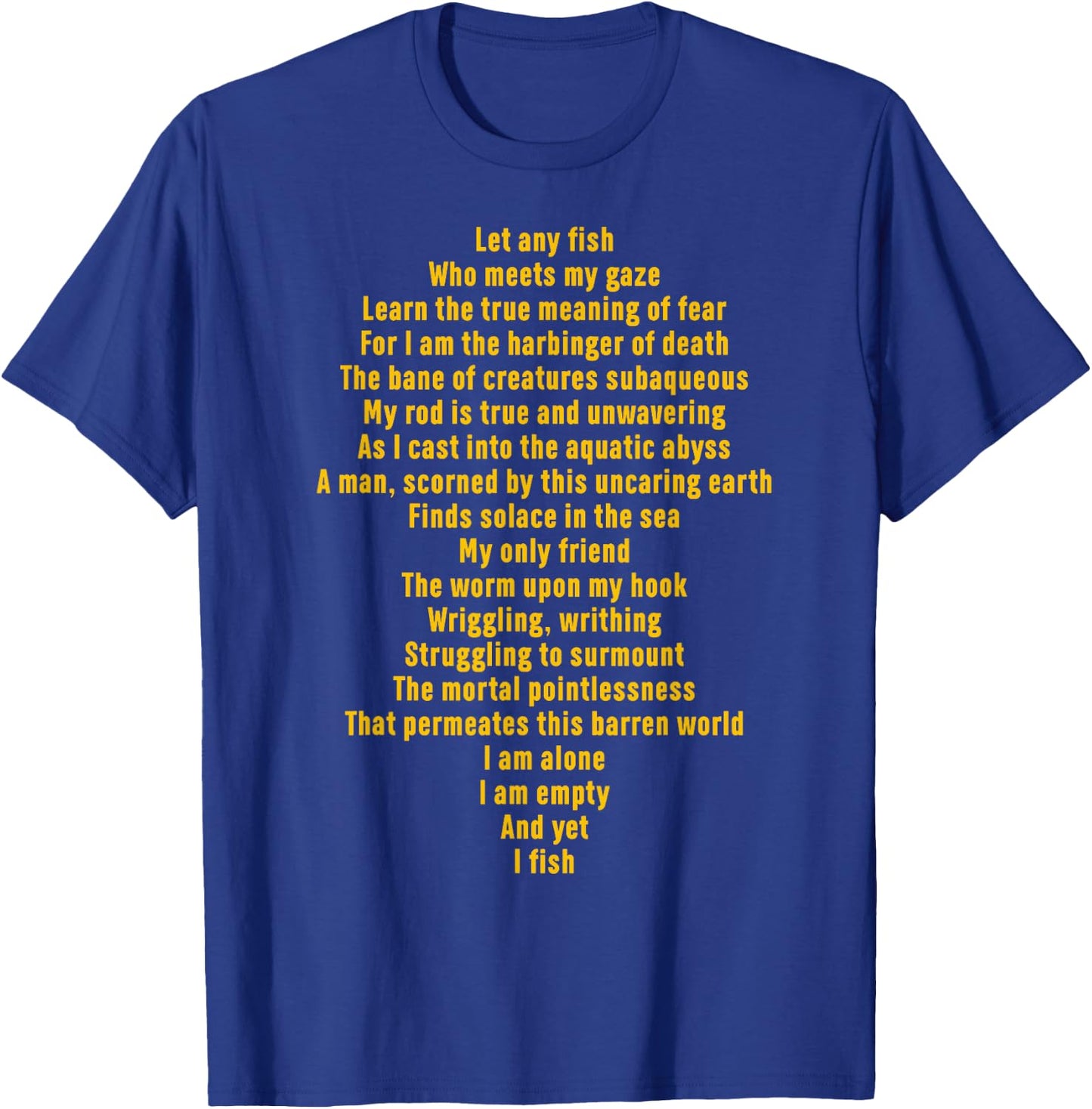 Let Any Fish Who Meets My Gaze Funny Quote T-Shirt - T-Shirt | Royal