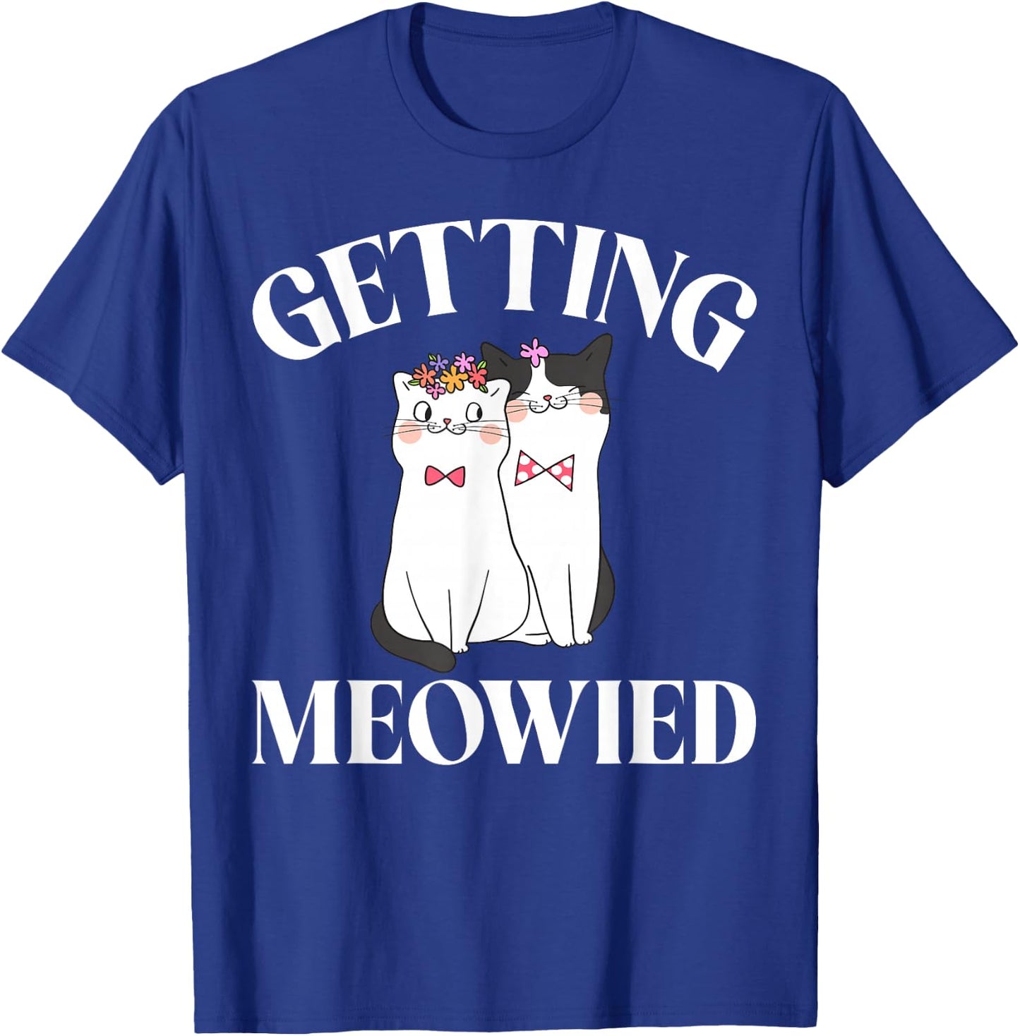 Getting Meowied Bride T-Shirt - T-Shirt | Royal