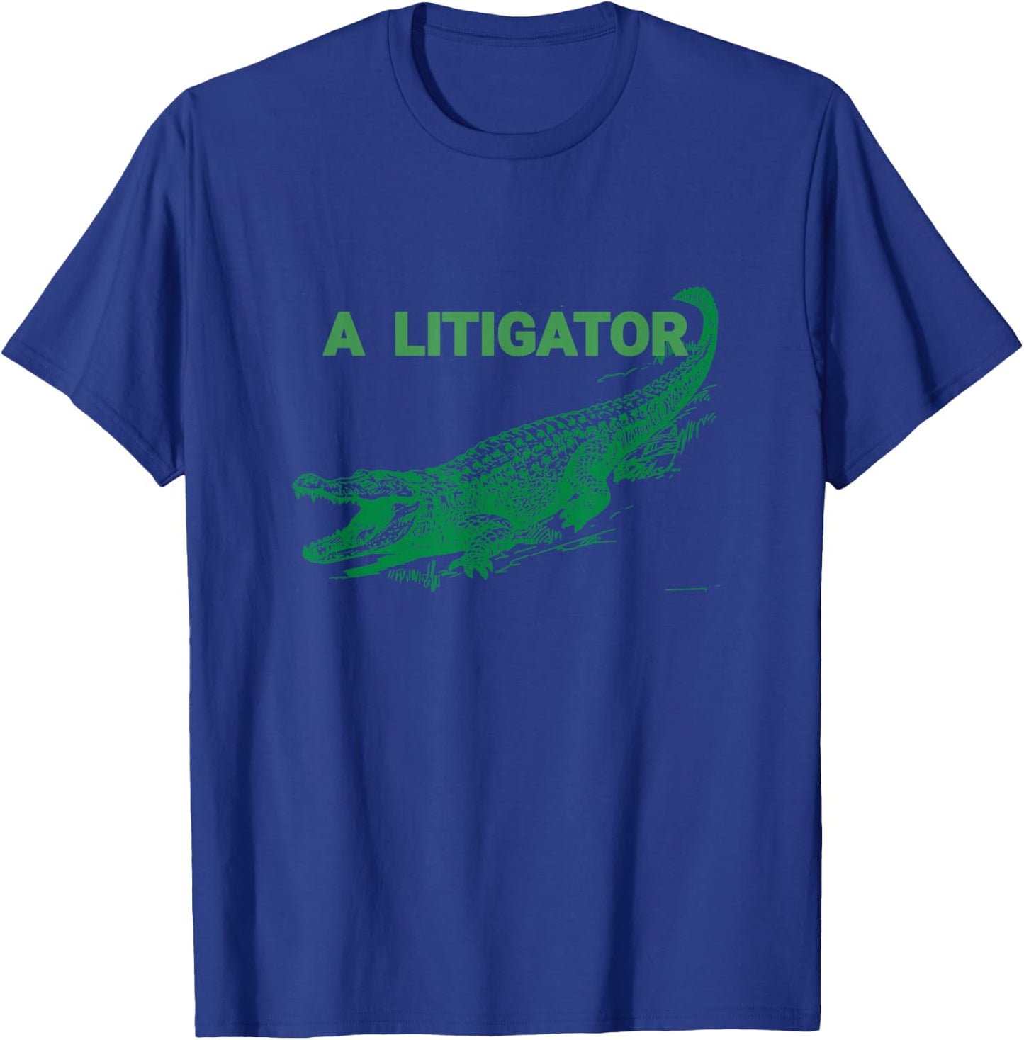 Funny Courtroom A Litigator Lawyer Litigator T-Shirt - T-Shirt | Royal
