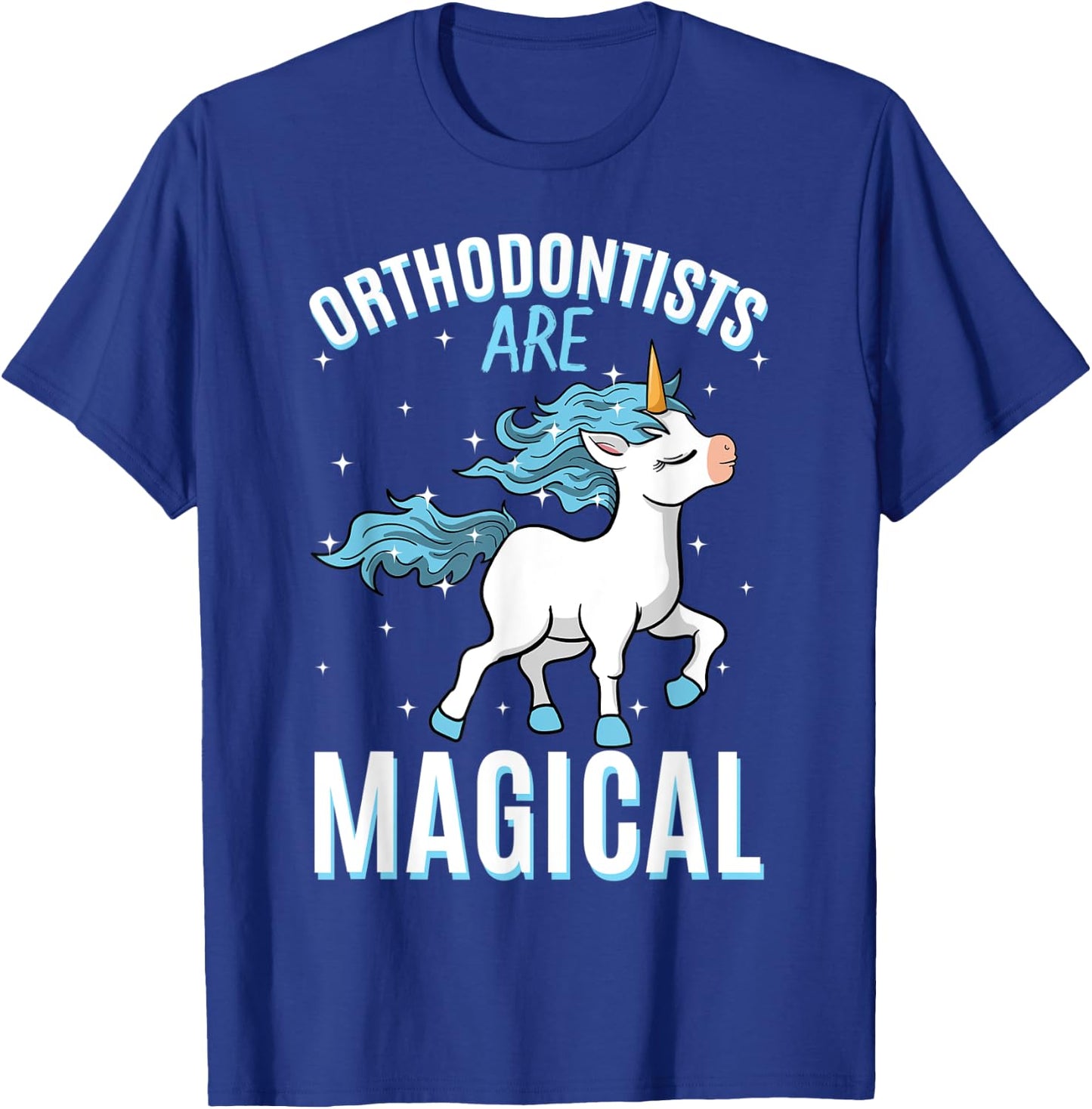 Orthodontists Are Magical Unicorn Job Dentistry Profession T-Shirt - T-Shirt | Royal