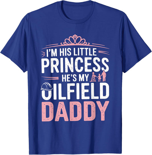 Oilfield Dad Oilfeild My Daddy Works In The Oilfield T-Shirt - T-Shirt | Royal