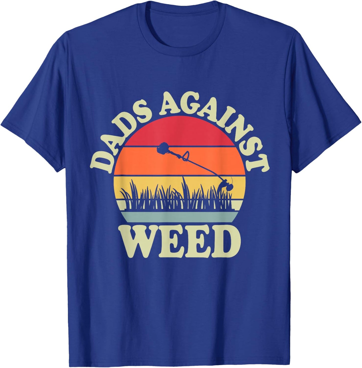 Funny Dads Against Weed Funny Dad Joke Father's Day Vintage T-Shirt - T-Shirt | Royal