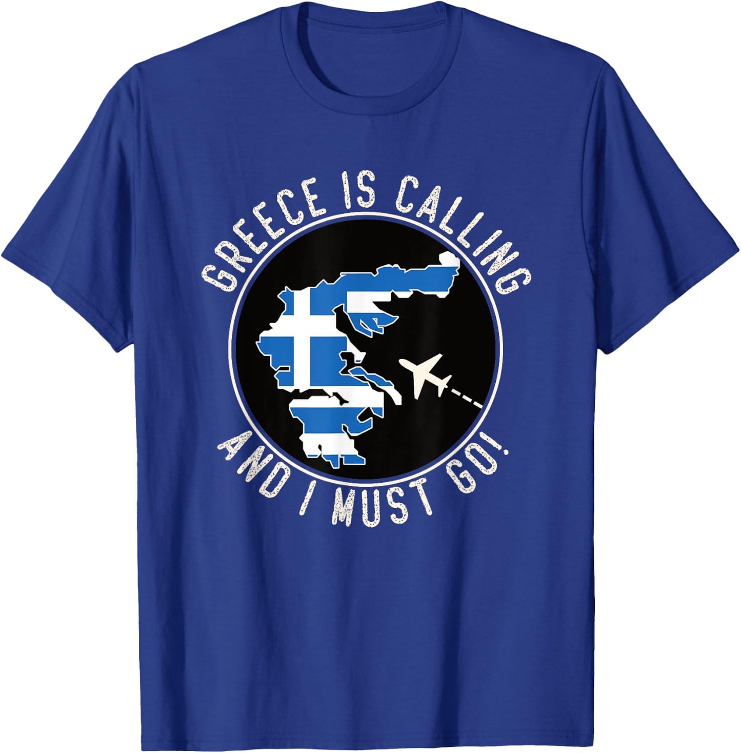 Greece Is Calling And I Must Go, Flag of Greece T-Shirt - T-Shirt | Royal