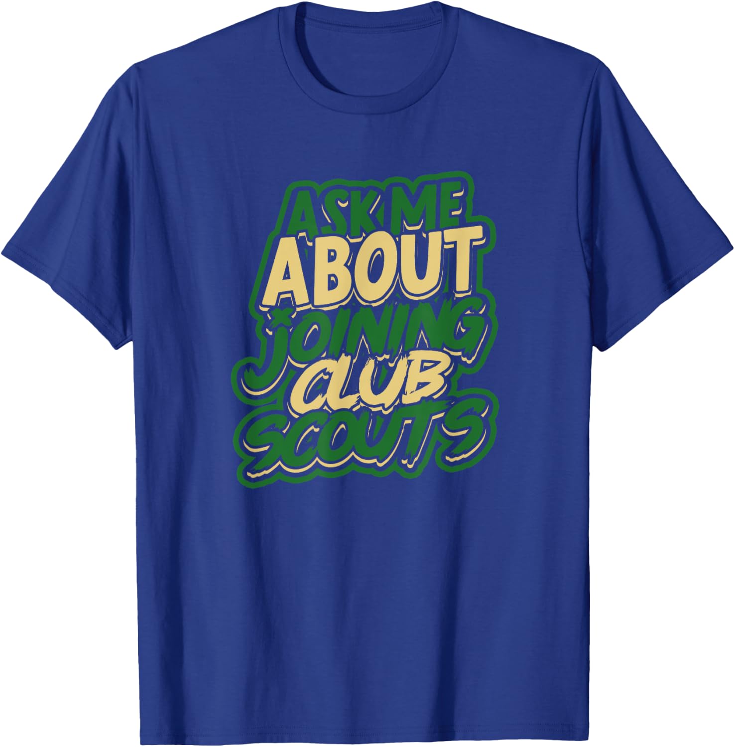 Ask me about joining club scouts - Surviving and Camping T-Shirt - T-Shirt | Royal