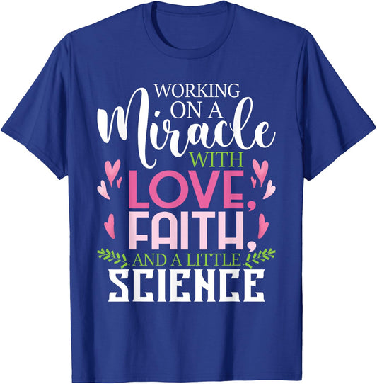 Working On A Miracle - Embryo Transfer IVF Support Pregnancy T-Shirt - T-Shirt | Royal