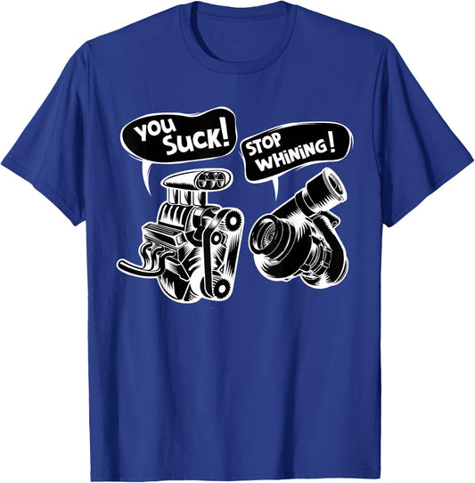 Cute You Suck! Stop Whining! Mechanical Engineering Shirt T-Shirt - T-Shirt | Royal