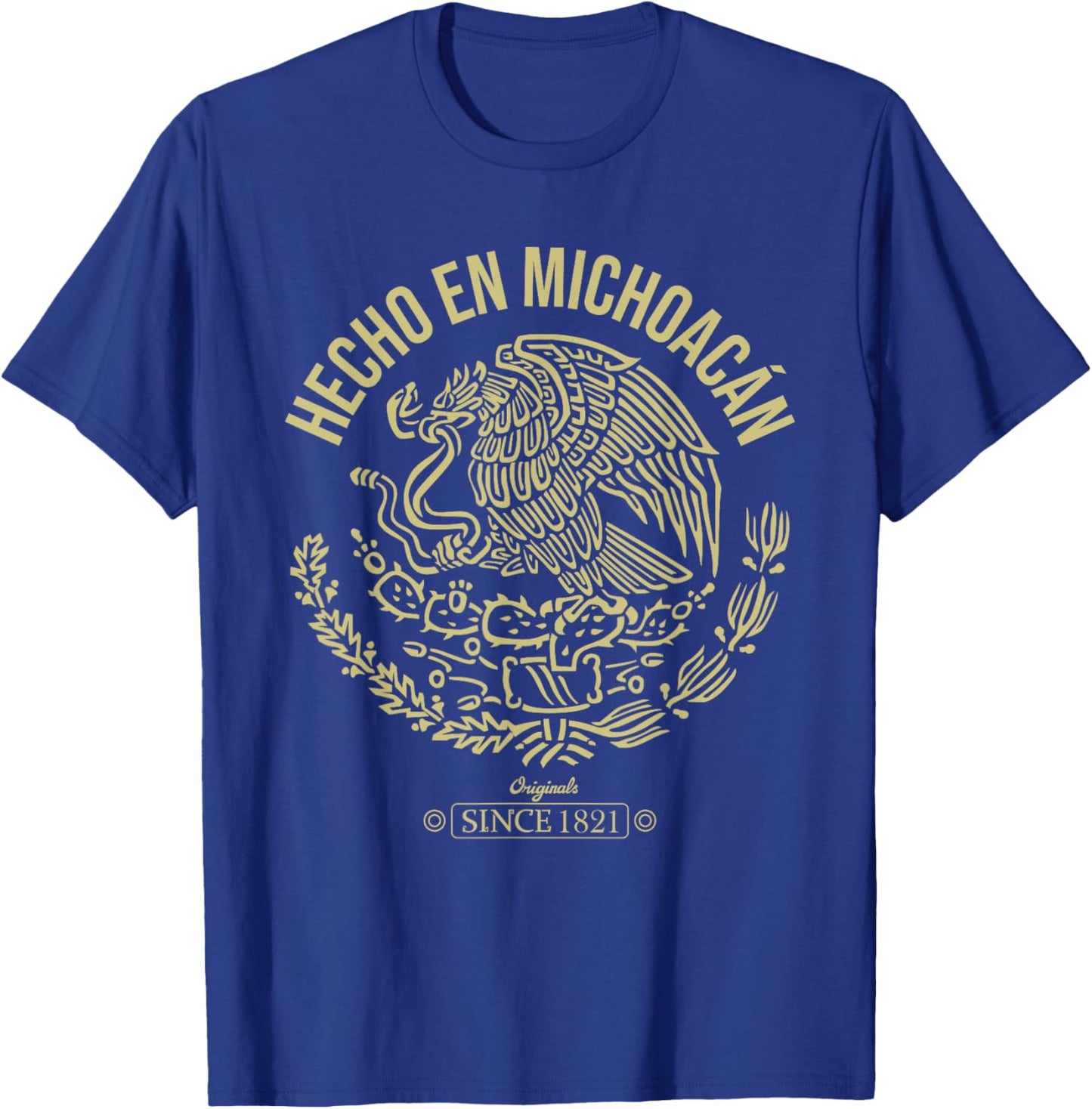 Hecho en Michoacan Shirt, Cinco de Mayo Mexico Mexican Day T-Shirt - T-Shirt | Royal