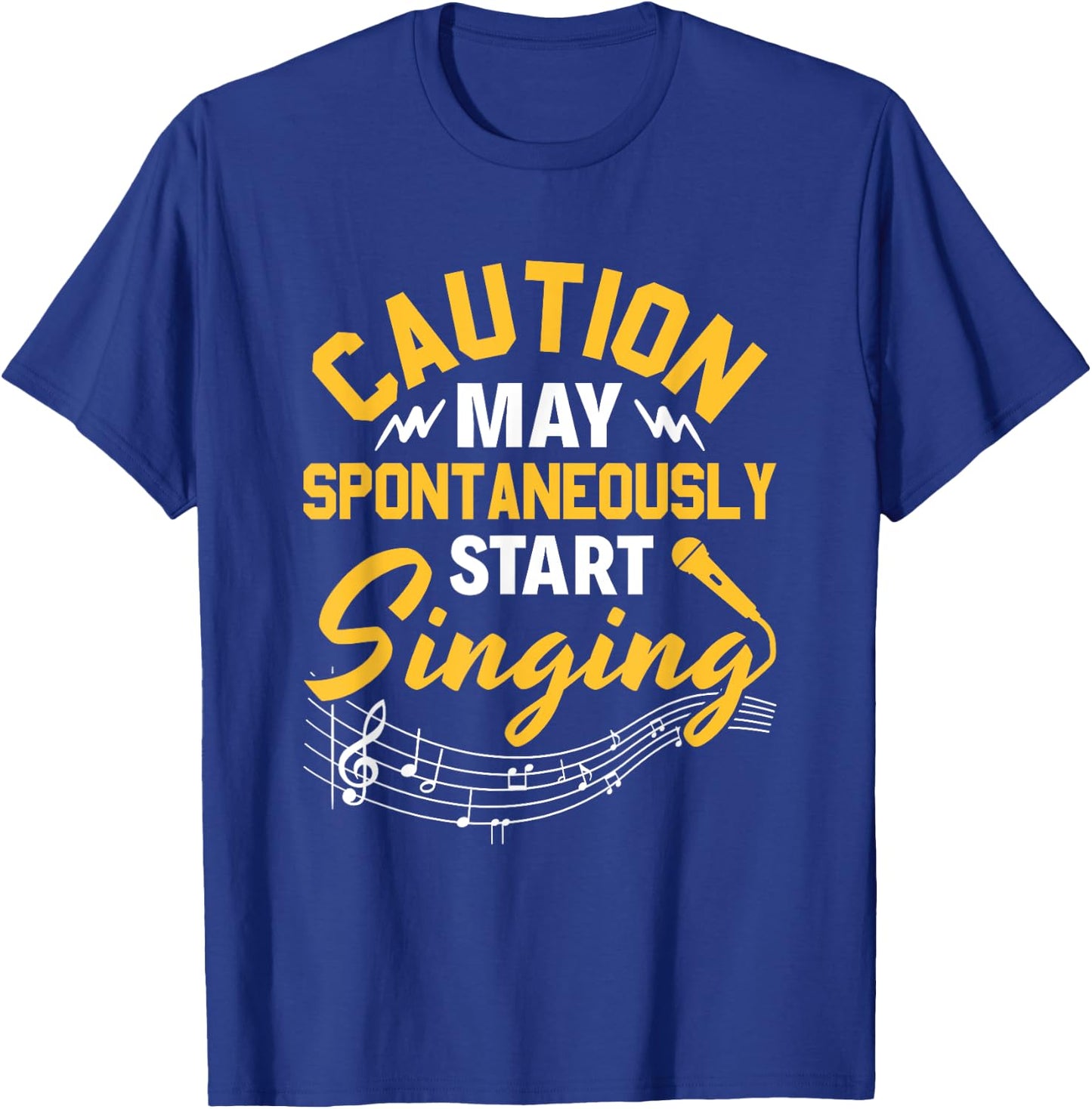 Singer Music Party Caution May Spontaneously start singing T-Shirt - T-Shirt | Royal