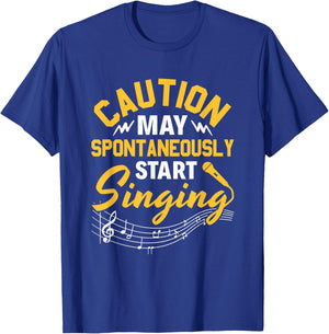 Singer Music Party Caution May Spontaneously start singing T-Shirt - T-Shirt | Royal