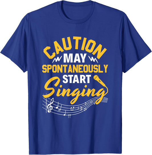 Singer Music Party Caution May Spontaneously start singing T-Shirt - T-Shirt | Royal