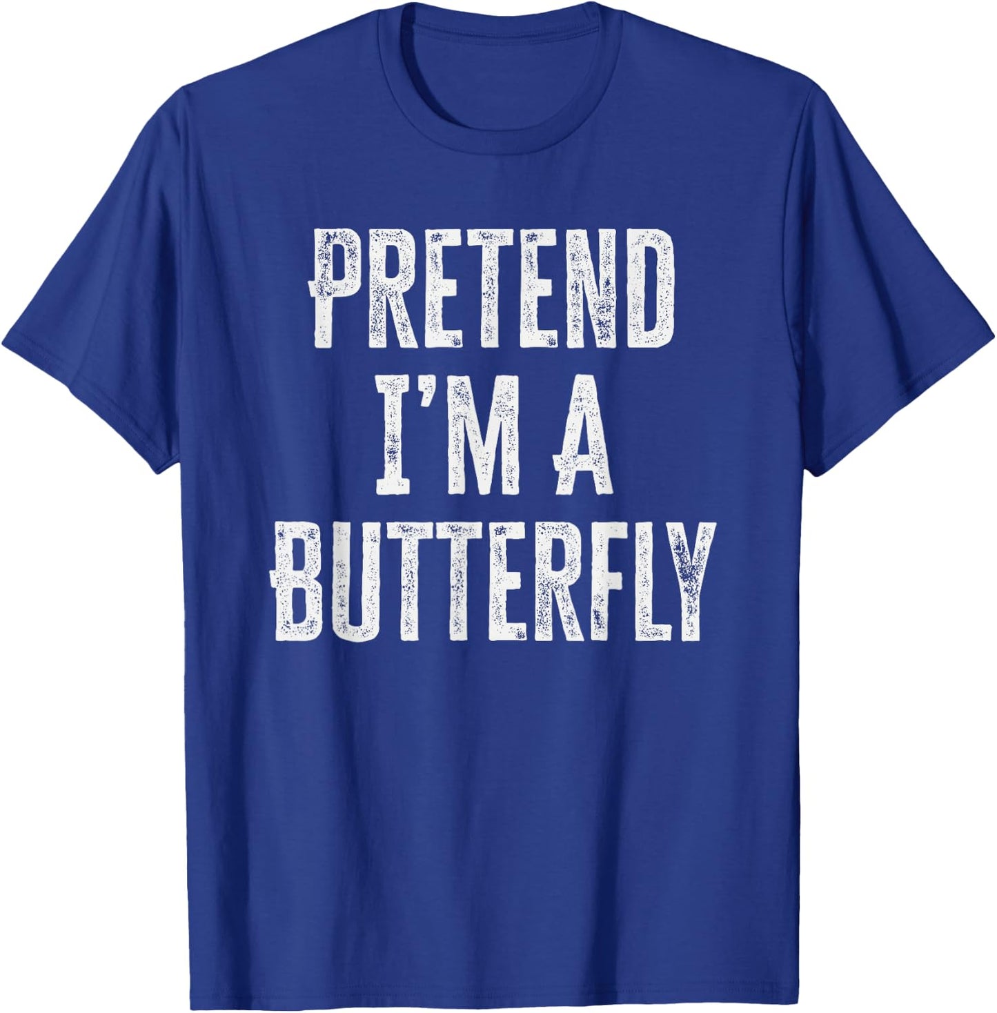 Pretend I’m A Butterfly Funny Halloween Costume T-Shirt - T-Shirt | Royal