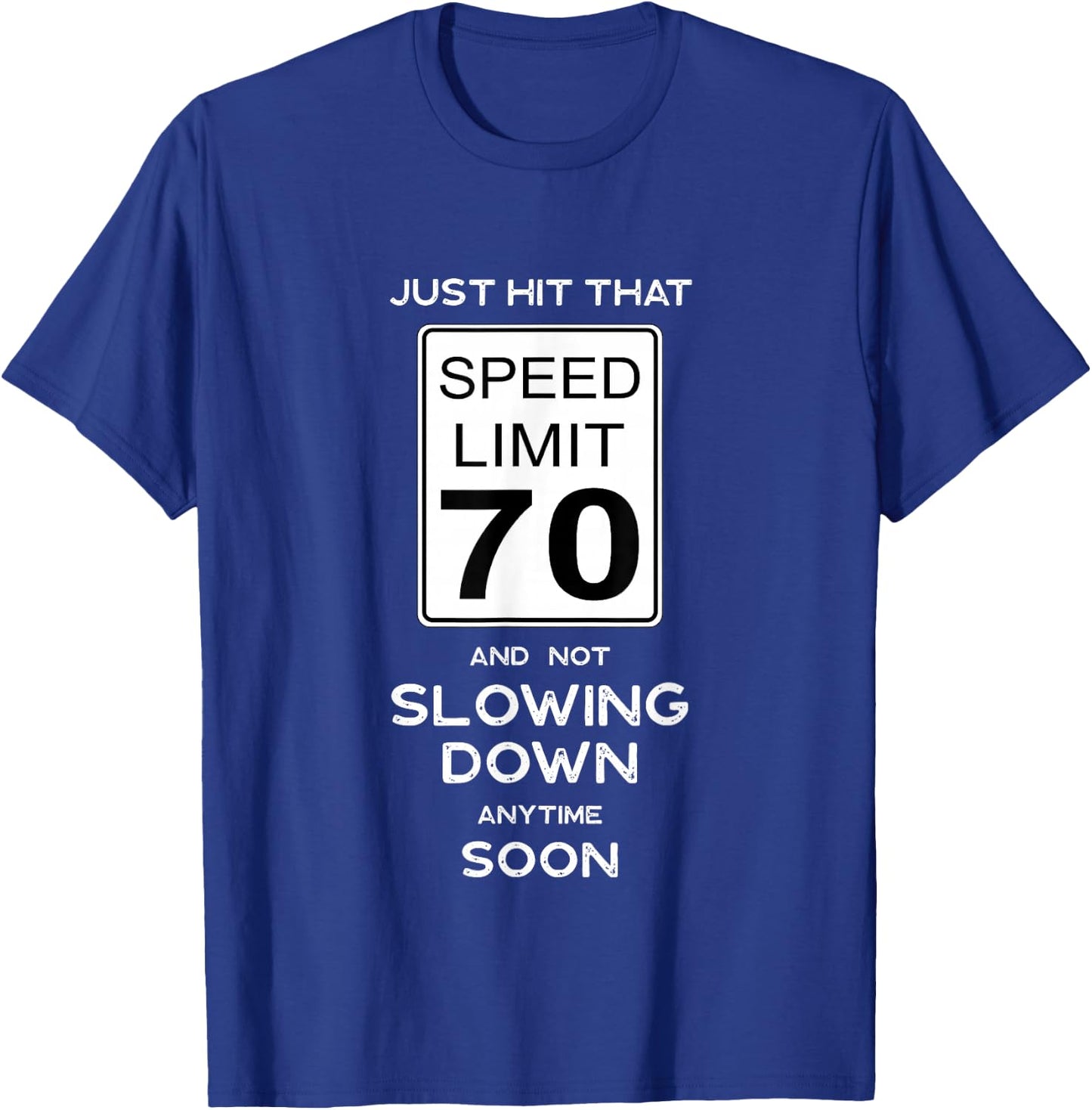 70th Birthday Speed Limit Sign Auto Mechanic Car Racing Fan T-Shirt - T-Shirt | Royal