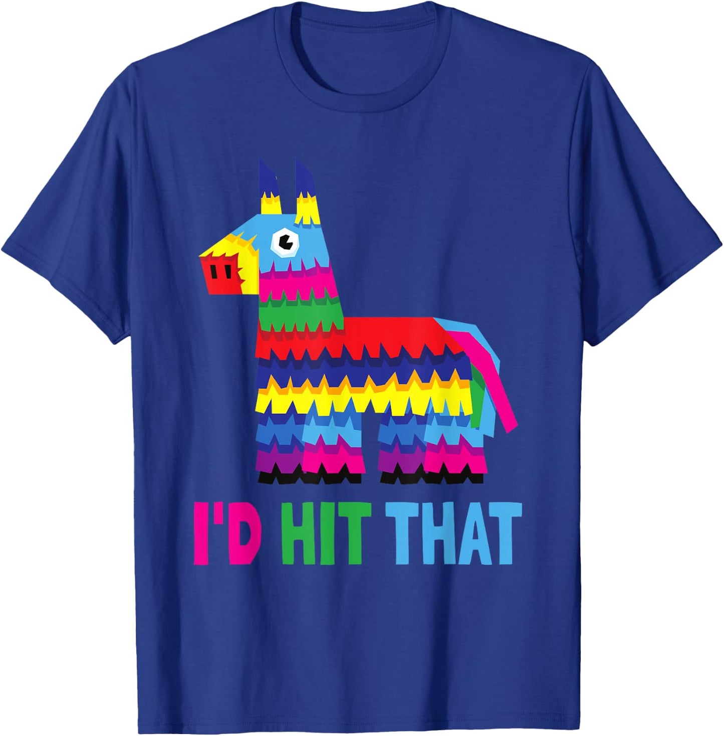 Mexican Fiesta I'd Hit That Funny Pinata Party Cinco De Mayo T-Shirt - T-Shirt | Royal