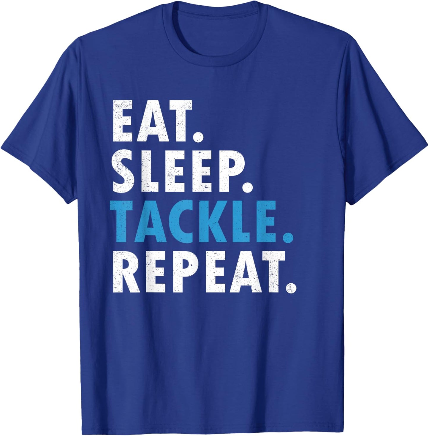 Eat Sleep Tackle Repeat Football Player Defense T Shirt T-Shirt - T-Shirt | Royal