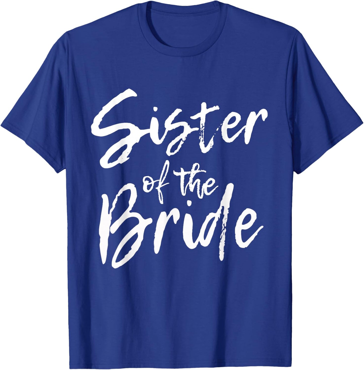 Matching Bridal Shower Gifts for Family, Sister of the Bride T-Shirt - T-Shirt | Royal