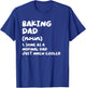 Baking Dad Definition Funny Baker T-Shirt - T-Shirt | Royal