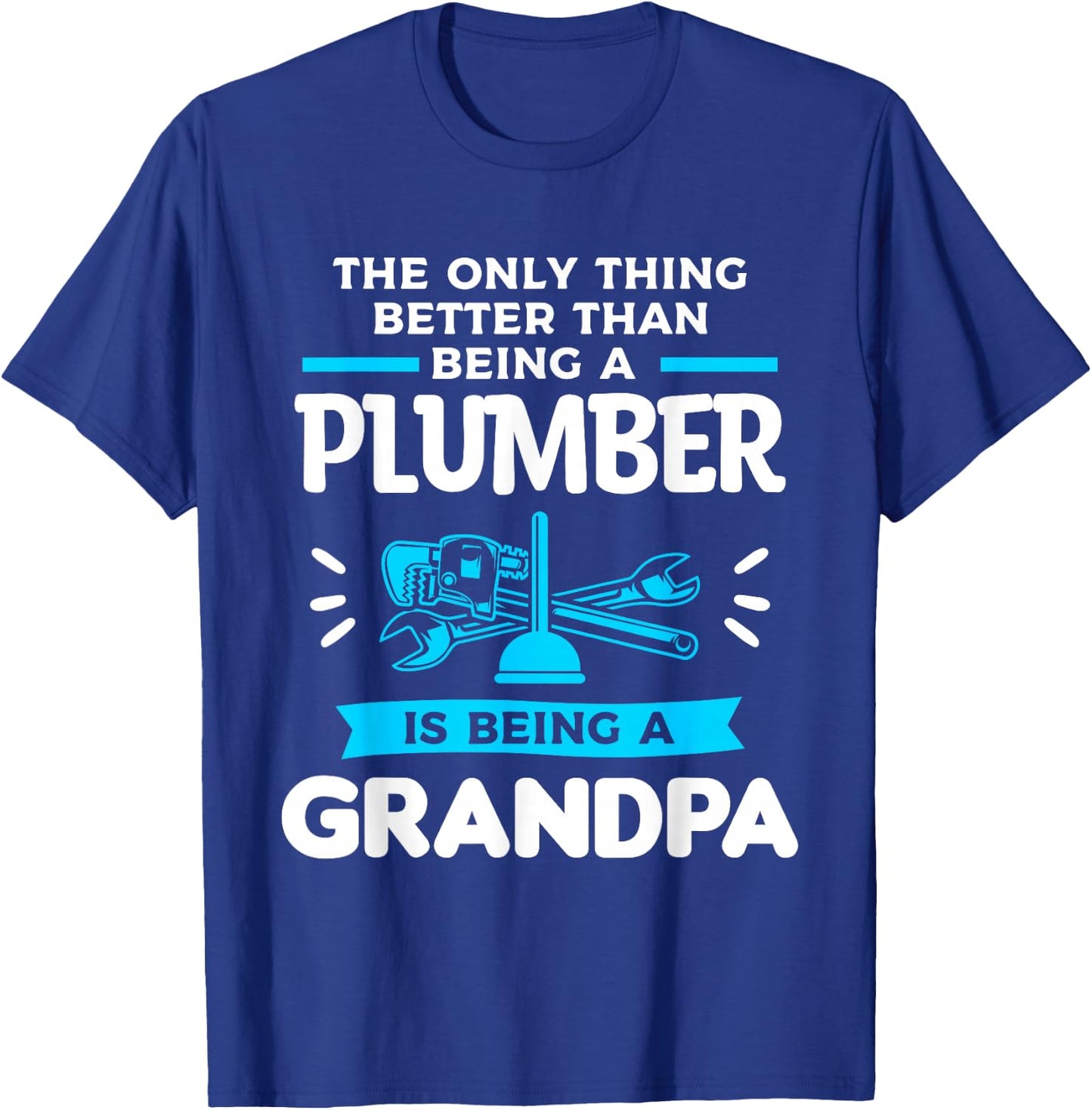 Being A Plumber Is Being A Grandpa Plumbing Plumbers T-Shirt - T-Shirt | Royal