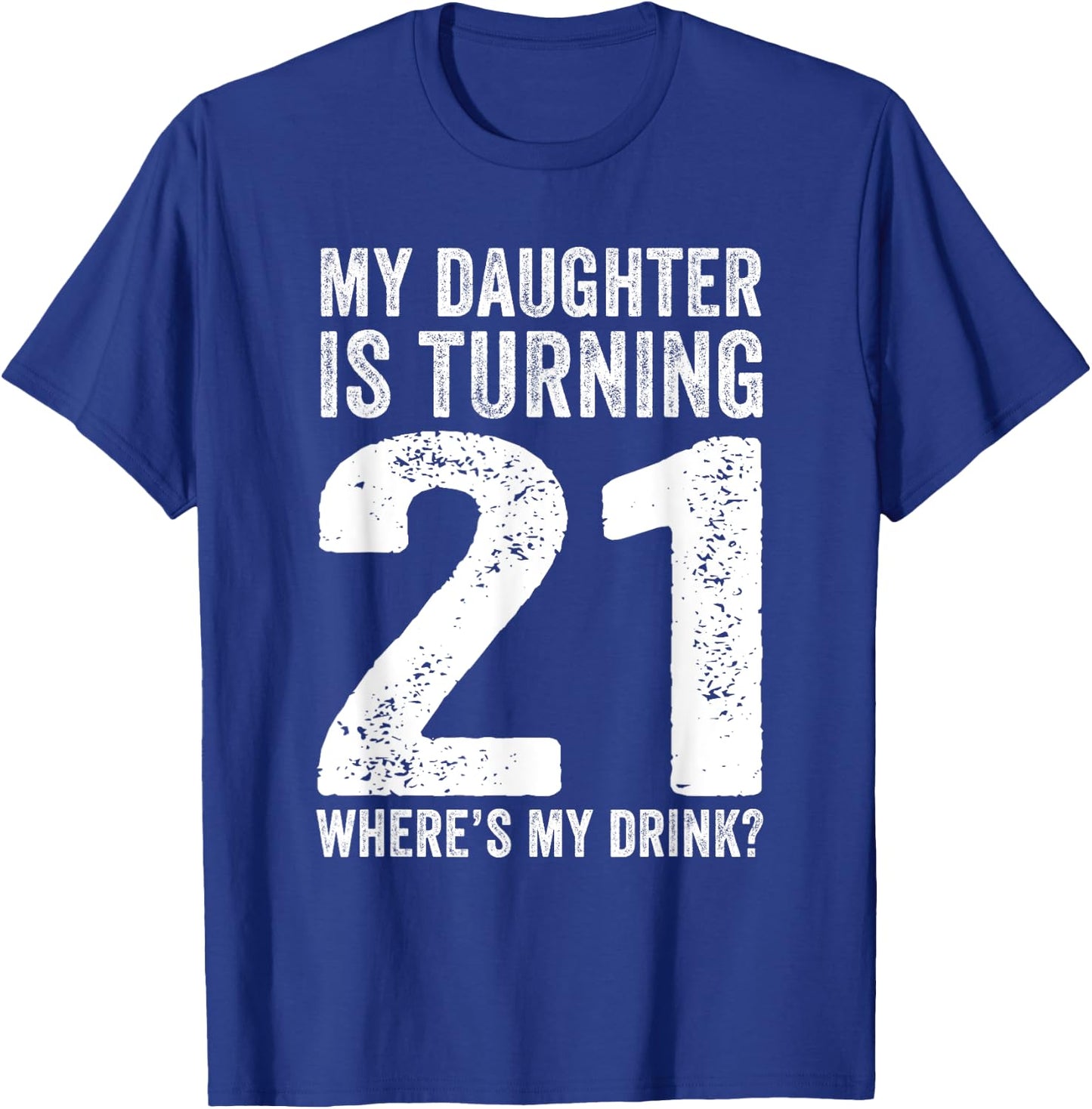 21st Birthday Dad Mom 21 Year Old Daughter Family Squad T-Shirt - T-Shirt | Royal