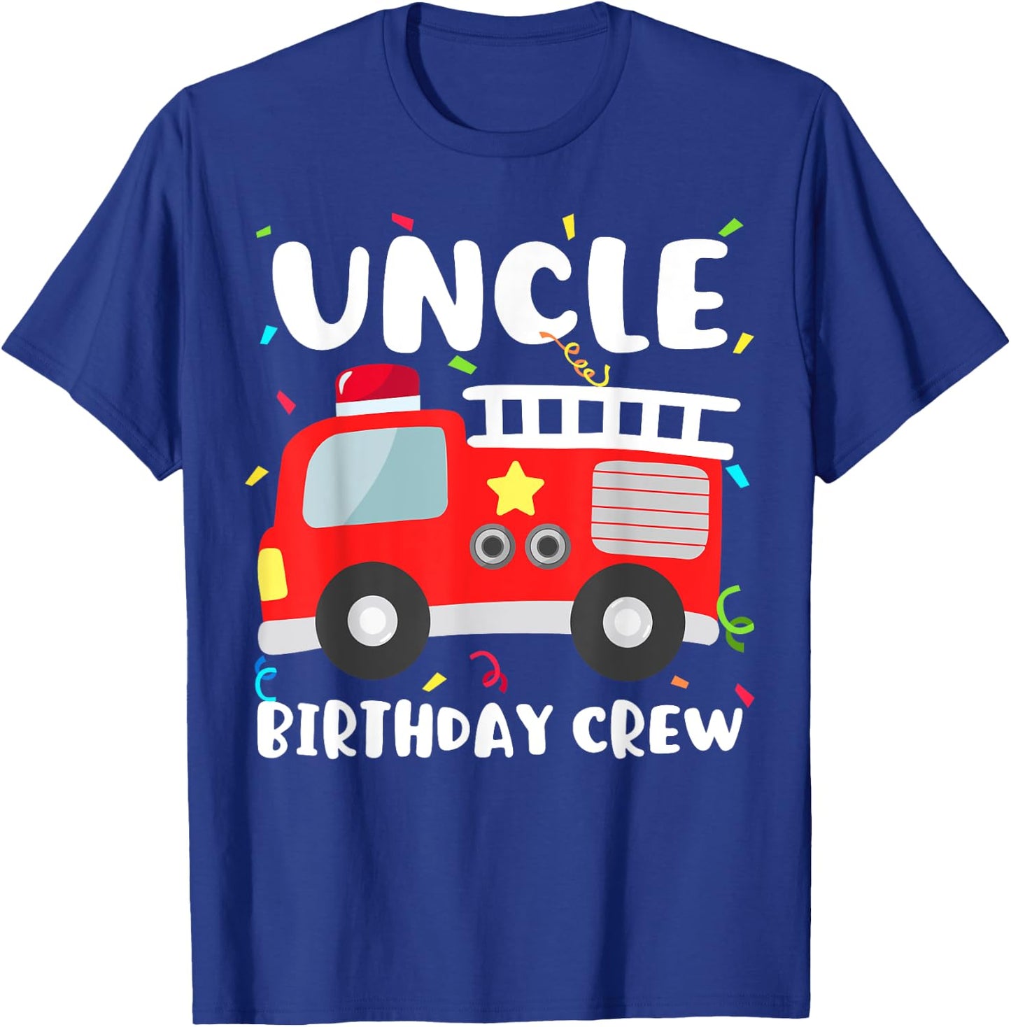 Uncle Birthday Crew Fire Truck Party Firefighter T-Shirt - T-Shirt | Royal