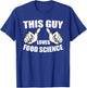 Funny Food Scientist Outfit This Guy Loves Food Science T-Shirt - T-Shirt | Royal