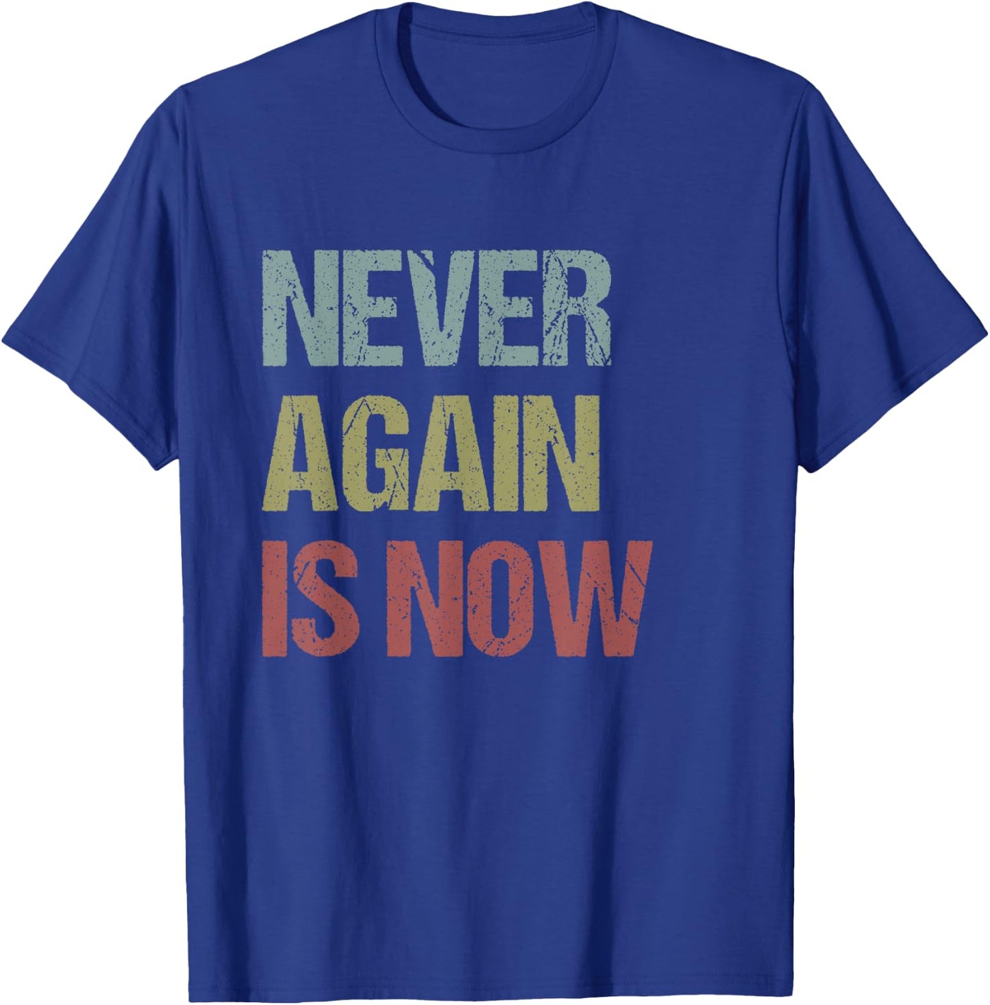 Never Again Is Now - Close the Camps Protest T-Shirt - T-Shirt | Royal