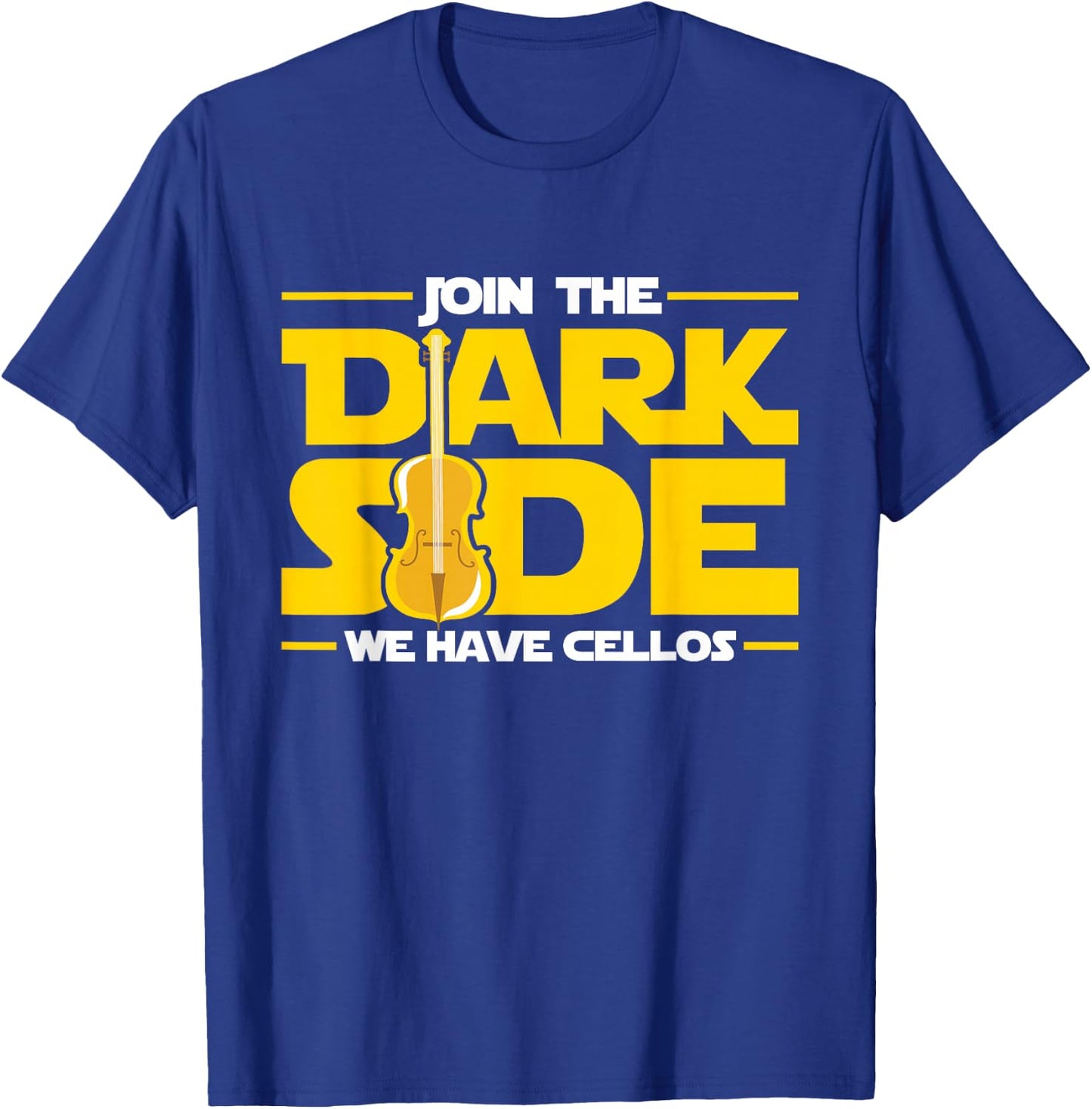 Join The Dark Side We Have Cellos Cellist Orchestra Musician T-Shirt - T-Shirt | Royal