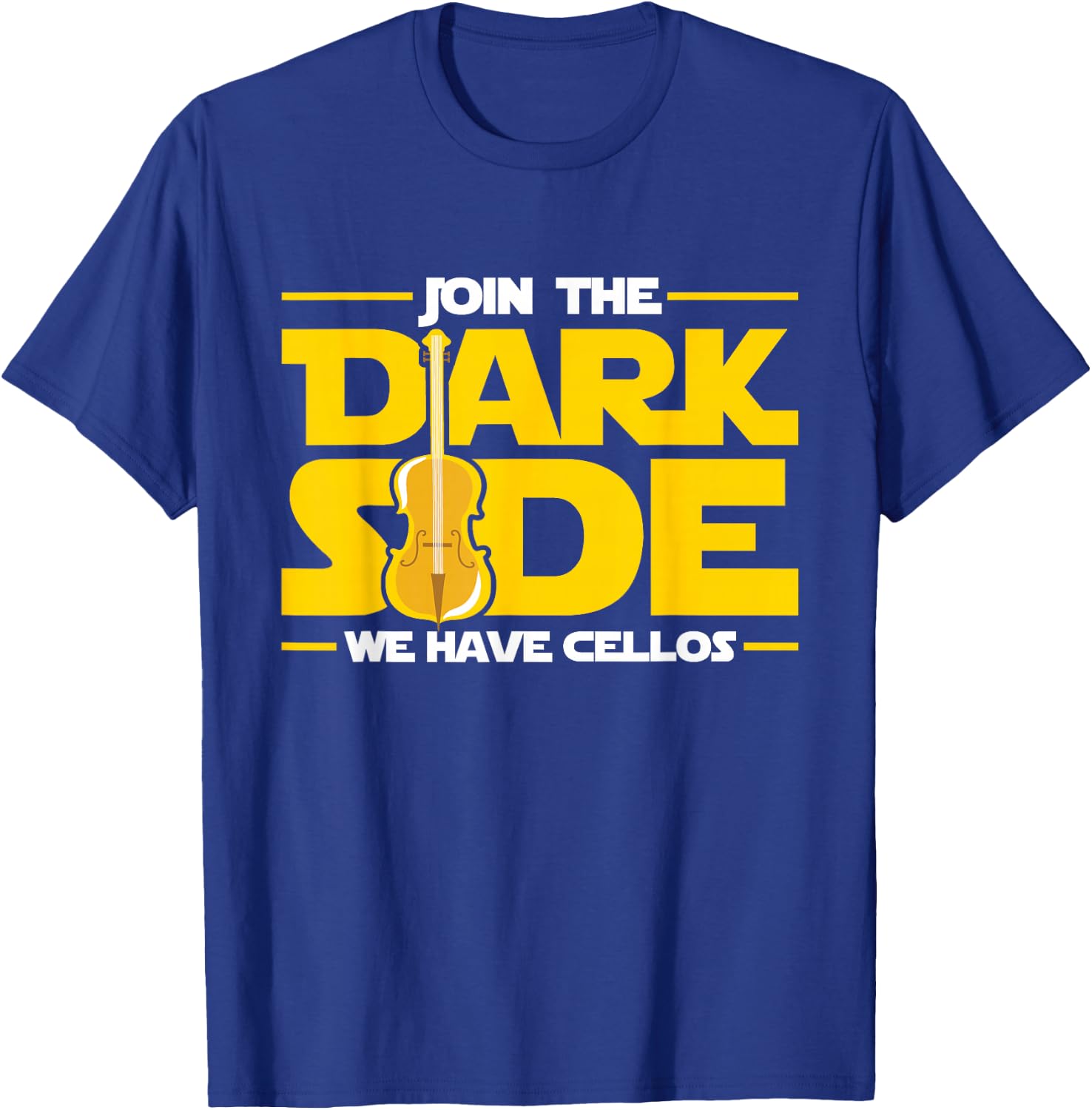 Join The Dark Side We Have Cellos Cellist Orchestra Musician T-Shirt - T-Shirt | Royal