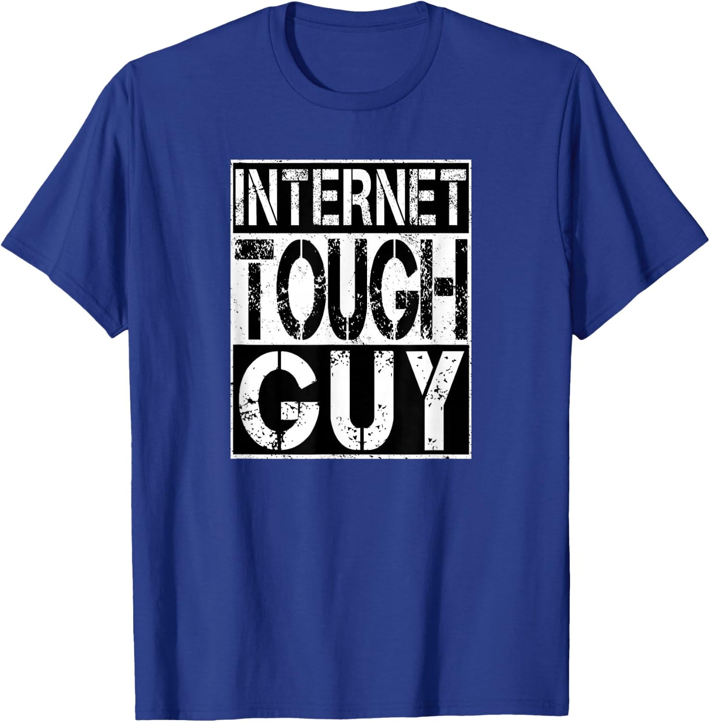 INTERNET TOUGH GUY Meme T-Shirt - T-Shirt | Royal