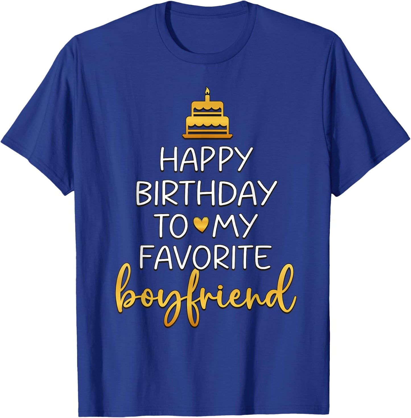 Happy Birthday To My Favorite Boyfriend Bday Party T-Shirt - T-Shirt | Royal