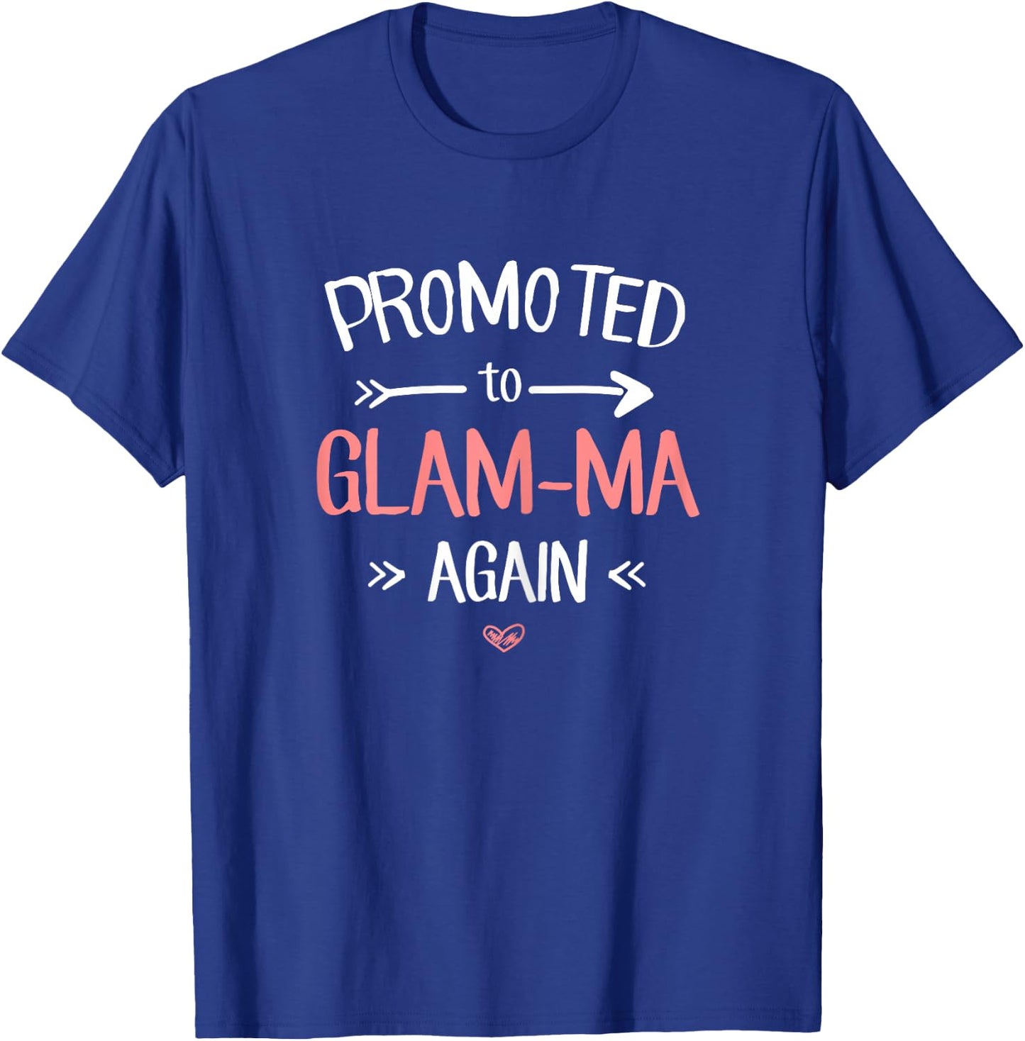 Glam-Ma New: Promoted To Glam-Ma Again T-Shirt - T-Shirt | Royal