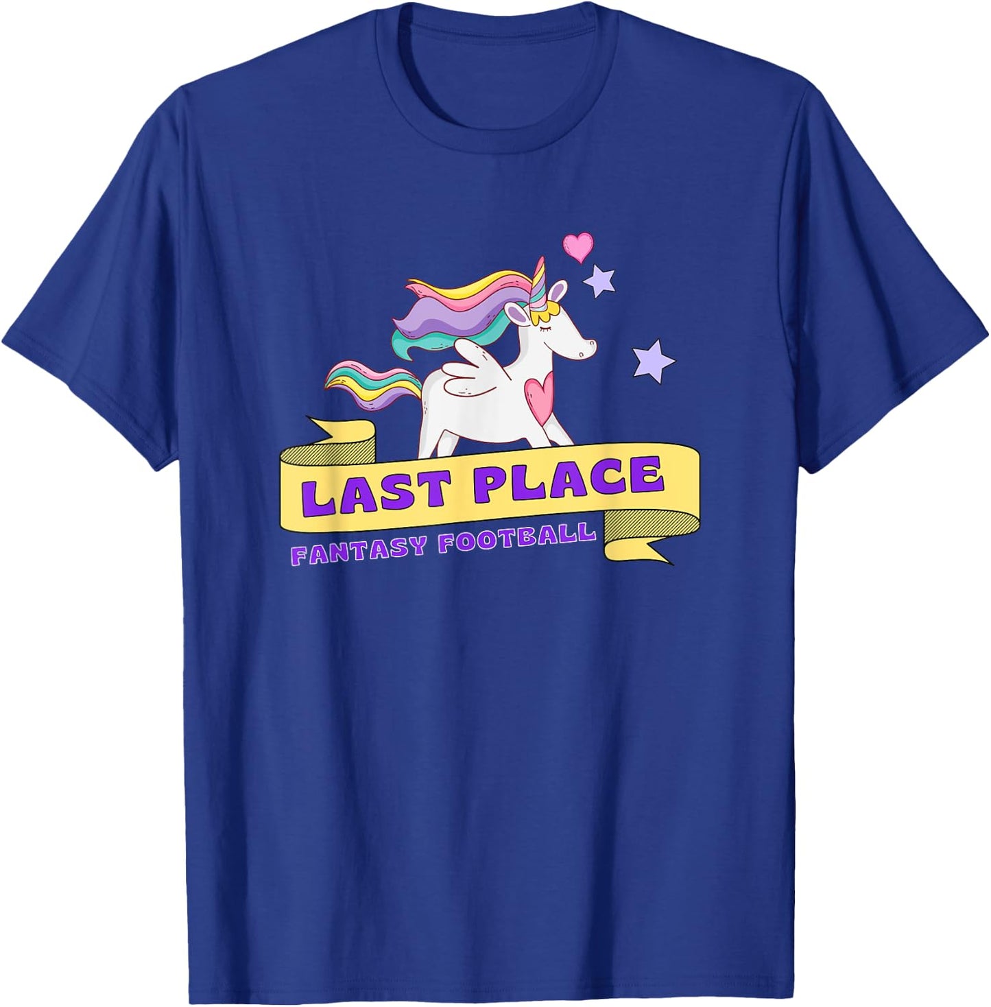 Fantasy Football Last Place | Funny Cute Unicorn T-Shirt - T-Shirt | Royal