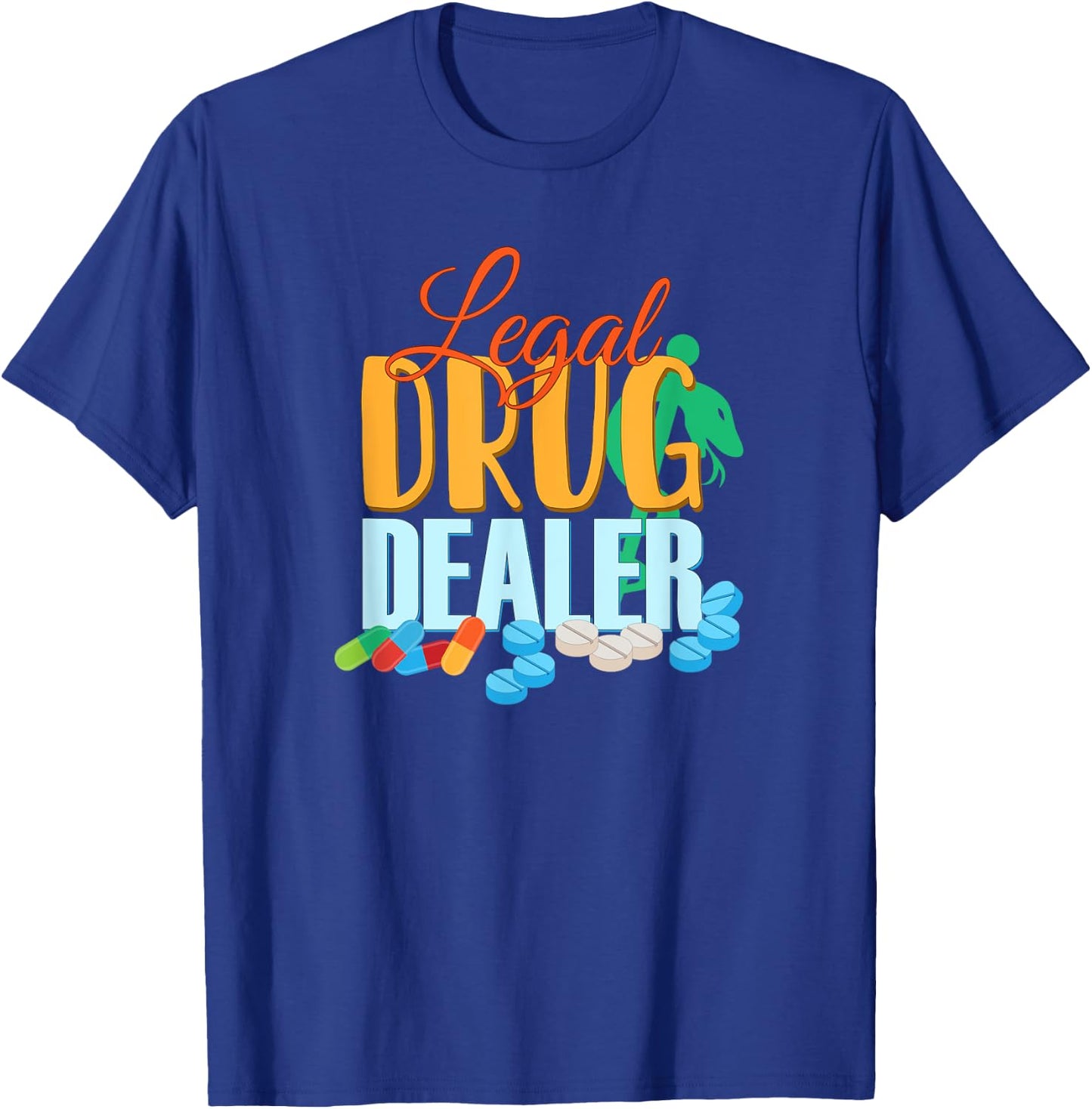 Pharmacist Legal Drug Dealer for druggists pharmacists T-Shirt - T-Shirt | Royal