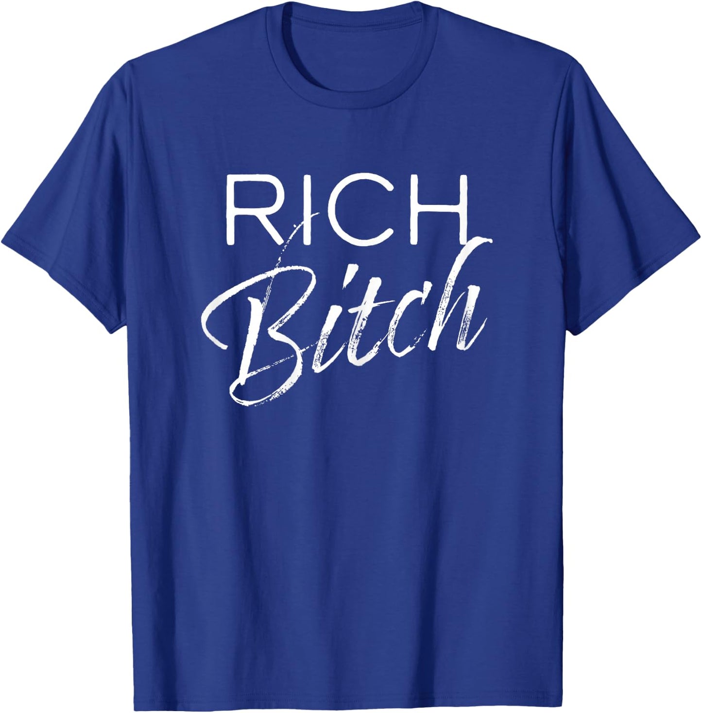 Women's, Rich Bitch, Adult, Casual Fashion Apparel T-Shirt - T-Shirt | Royal