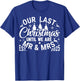 Our Last Christmas Until We are Mr and Mrs Newlyweds 2025 T-Shirt - T-Shirt | Royal