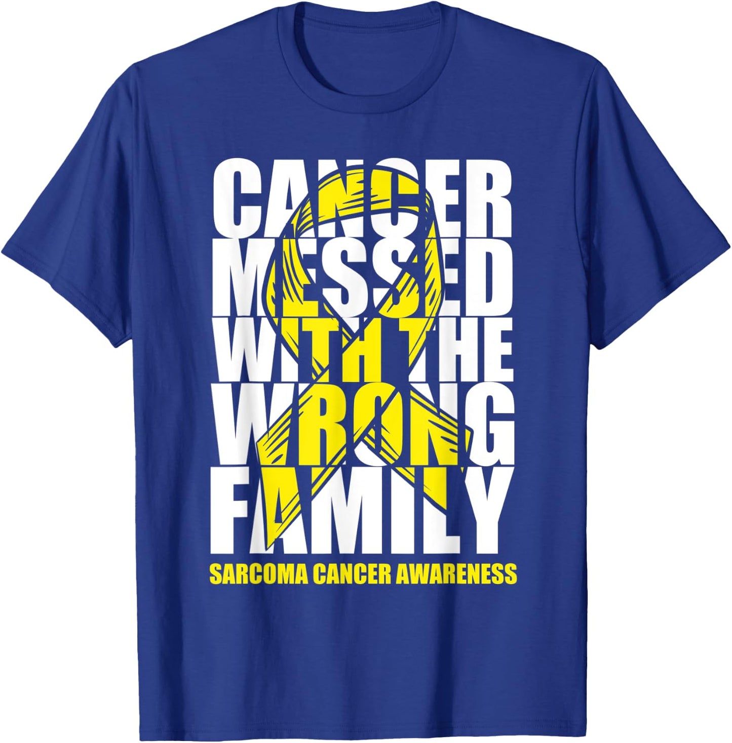 Sarcoma Bone Cancer Messed With The Wrong Family Yellow Gift T-Shirt - T-Shirt | Royal