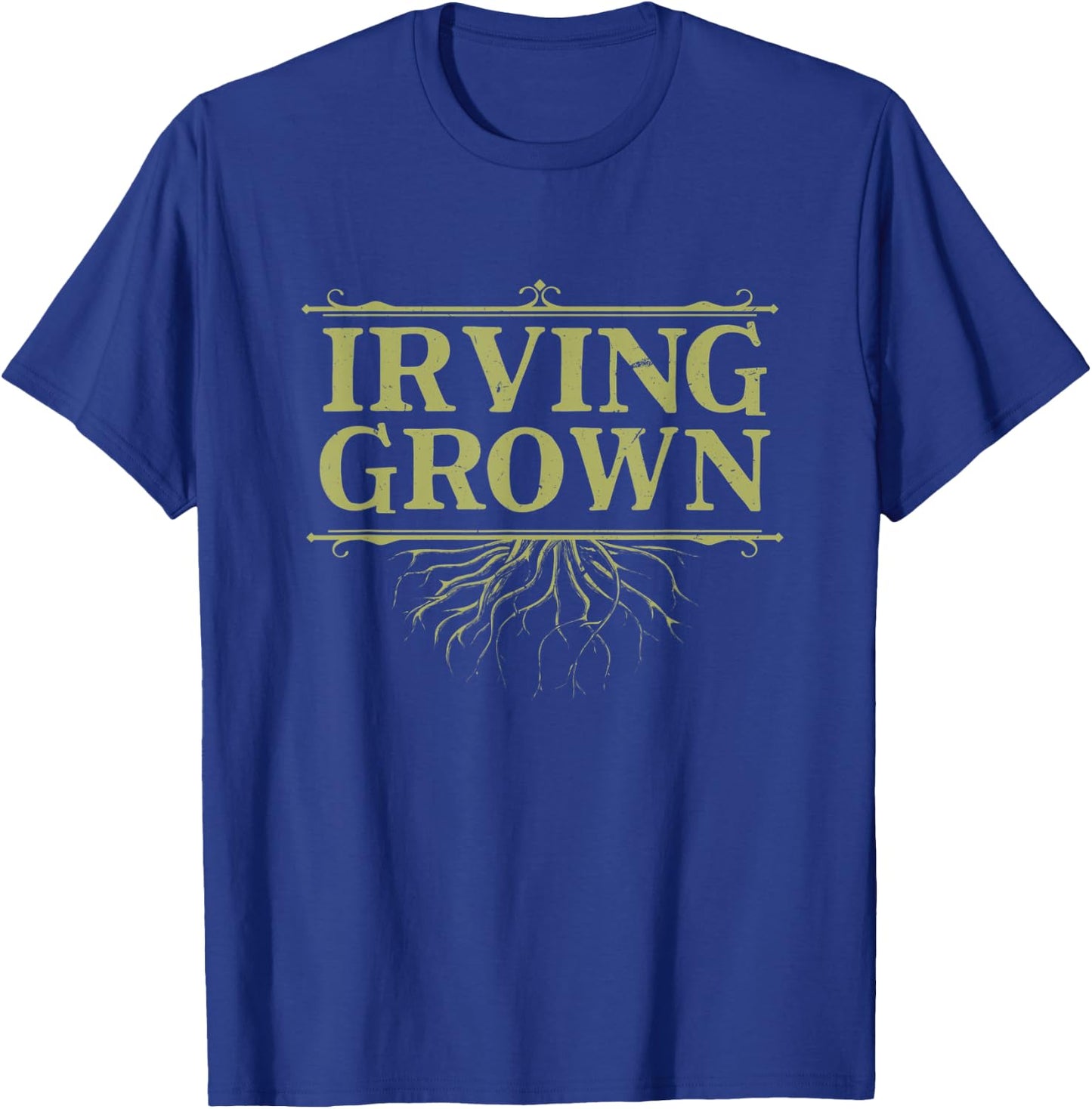 Irving Grown Texas Hometown TX Home State Reunion Family T-Shirt - T-Shirt | Royal